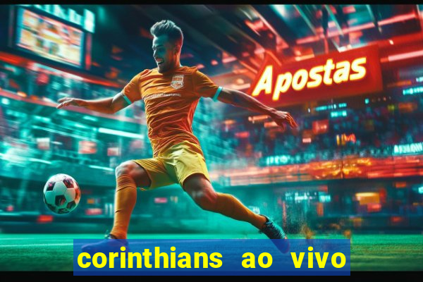 corinthians ao vivo multi canais